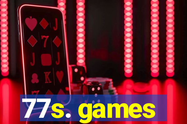 77s. games